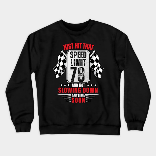 78th Birthday Speed Limit Sign 78 Years Old Racing Crewneck Sweatshirt by HollyDuck